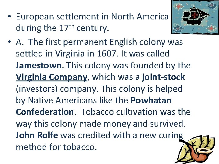  • European settlement in North America during the 17 th century. • A.