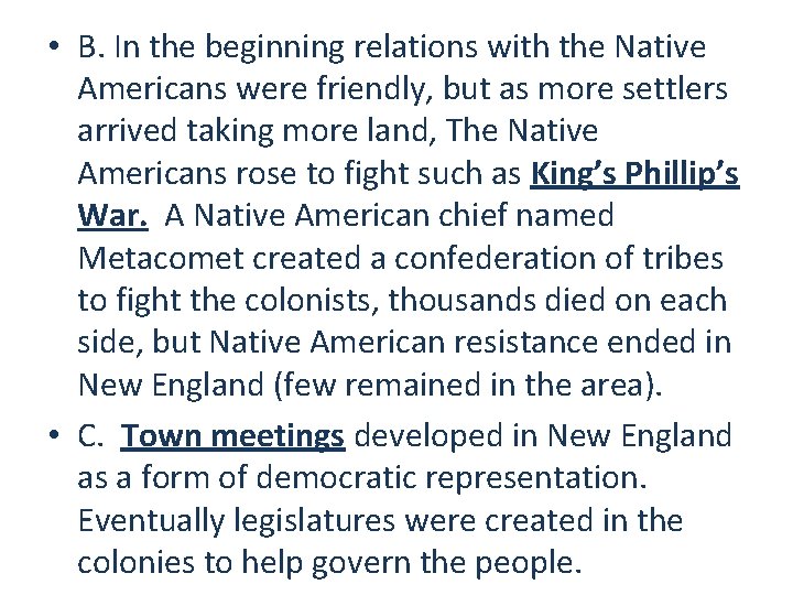  • B. In the beginning relations with the Native Americans were friendly, but