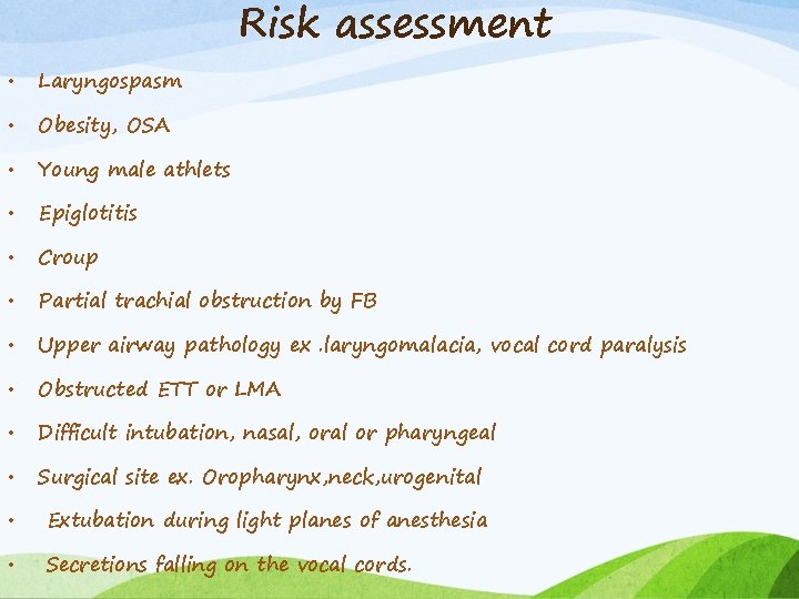 Risk assessment • Laryngospasm • Obesity, OSA • Young male athlets • Epiglotitis •