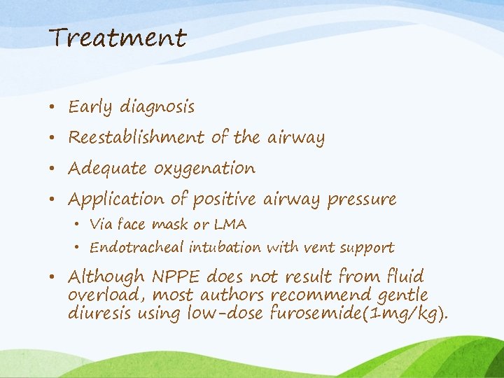 Treatment • Early diagnosis • Reestablishment of the airway • Adequate oxygenation • Application