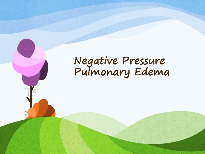 Negative Pressure Pulmonary Edema 