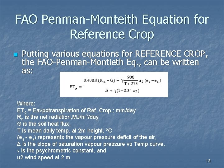 FAO Penman-Monteith Equation for Reference Crop n Putting various equations for REFERENCE CROP, the