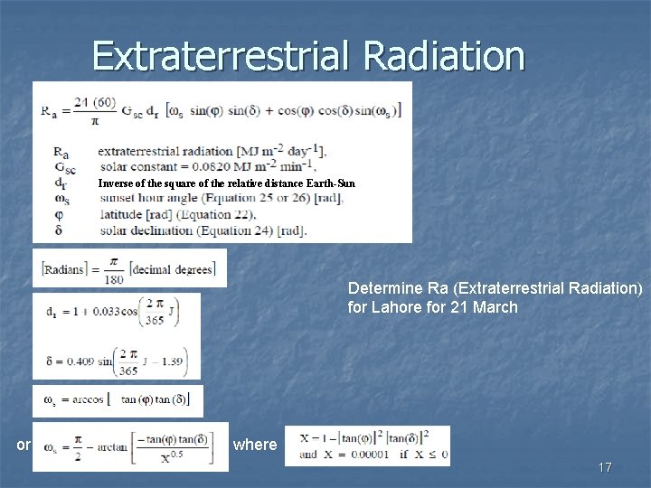 Extraterrestrial Radiation Inverse of the square of the relative distance Earth-Sun Determine Ra (Extraterrestrial