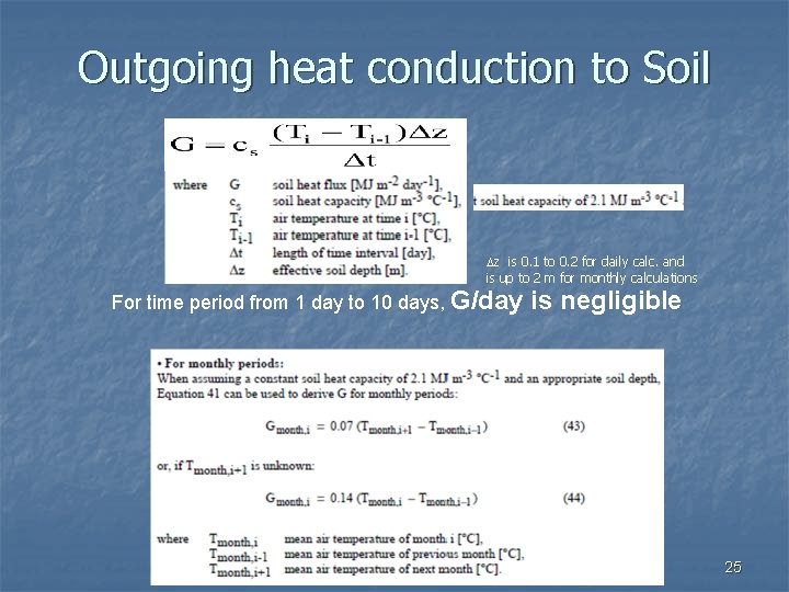 Outgoing heat conduction to Soil z is 0. 1 to 0. 2 for daily