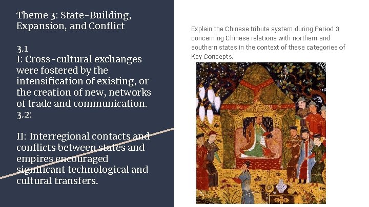 Theme 3: State-Building, Expansion, and Conflict 3. 1 I: Cross-cultural exchanges were fostered by