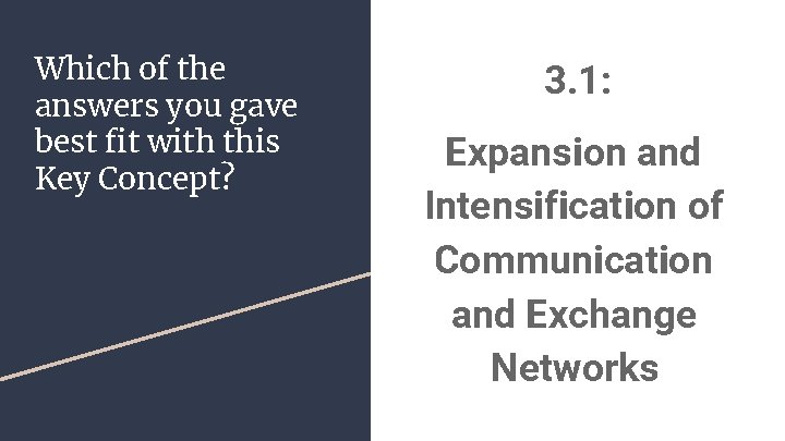 Which of the answers you gave best fit with this Key Concept? 3. 1: