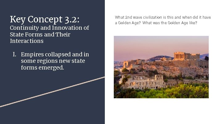 Key Concept 3. 2: Continuity and Innovation of State Forms and Their Interactions I.