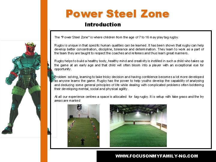 Power Steel Zone Introduction The “Power Steel Zone” is where children from the age