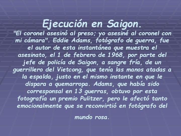 Ejecución en Saigon. "El coronel asesinó al preso; yo asesiné al coronel con mi