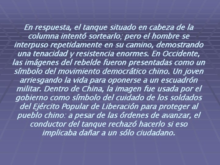 En respuesta, el tanque situado en cabeza de la columna intentó sortearlo; pero el