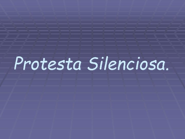 Protesta Silenciosa. 