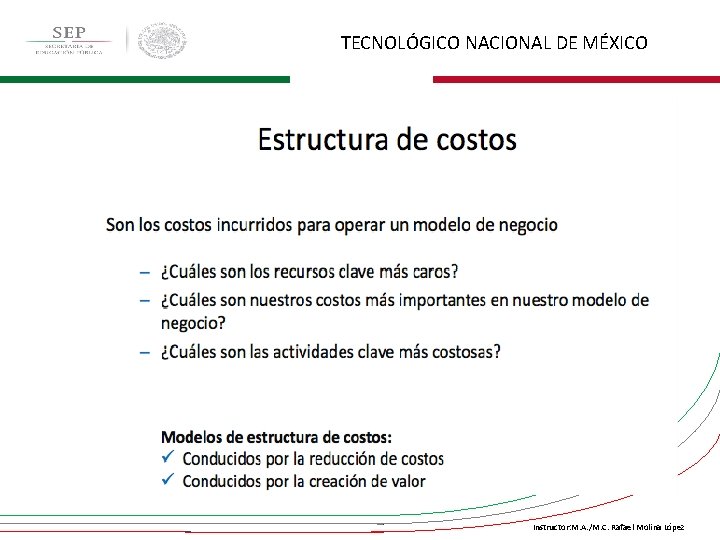 TECNOLÓGICO NACIONAL DE MÉXICO Instructor: M. A. /M. C. Rafael Molina López 