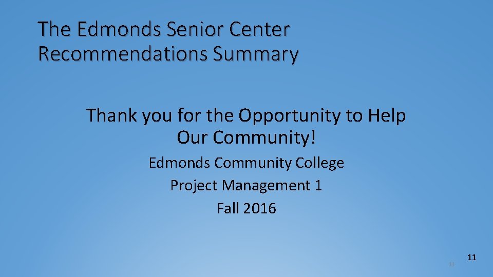 The Edmonds Senior Center Recommendations Summary Thank you for the Opportunity to Help Our