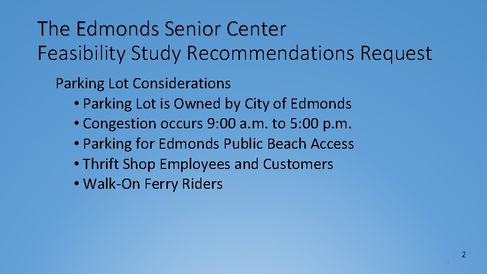 The Edmonds Senior Center Feasibility Study Recommendations Request Parking Lot Considerations • Parking Lot