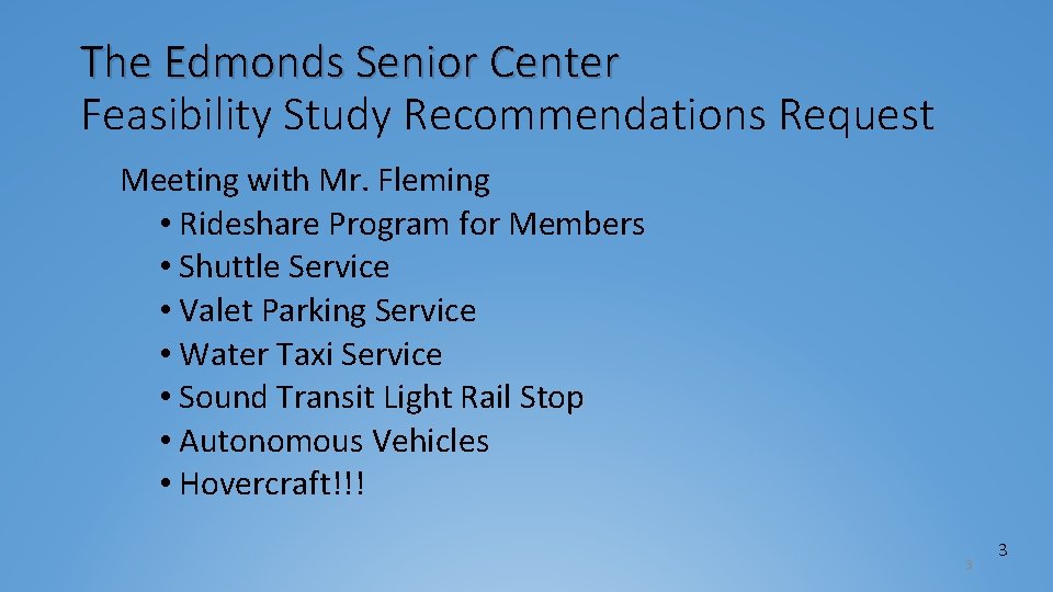 The Edmonds Senior Center Feasibility Study Recommendations Request Meeting with Mr. Fleming • Rideshare