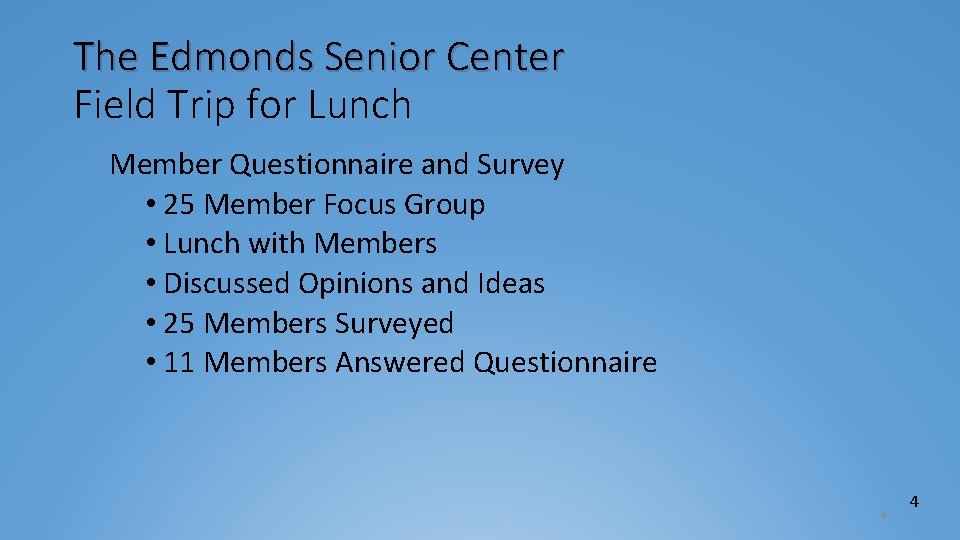The Edmonds Senior Center Field Trip for Lunch Member Questionnaire and Survey • 25
