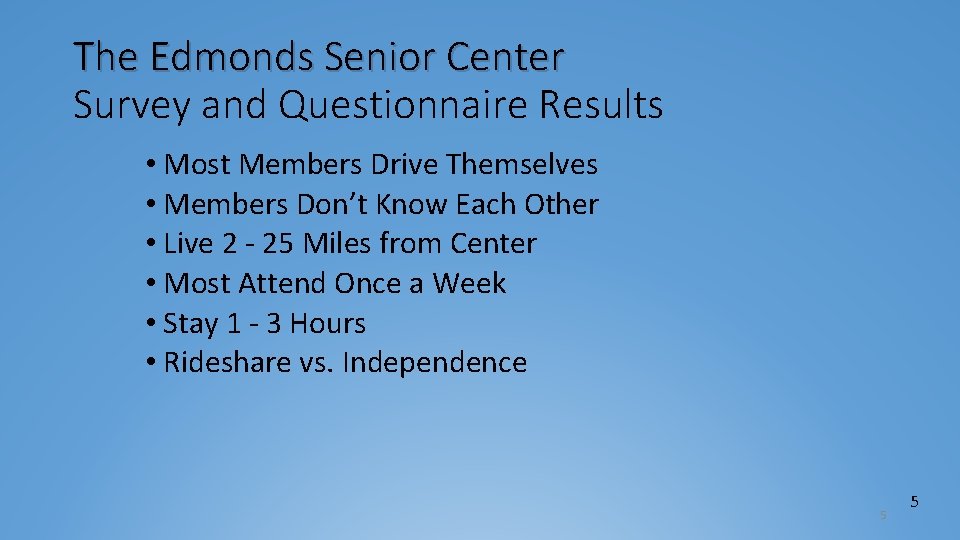 The Edmonds Senior Center Survey and Questionnaire Results • Most Members Drive Themselves •
