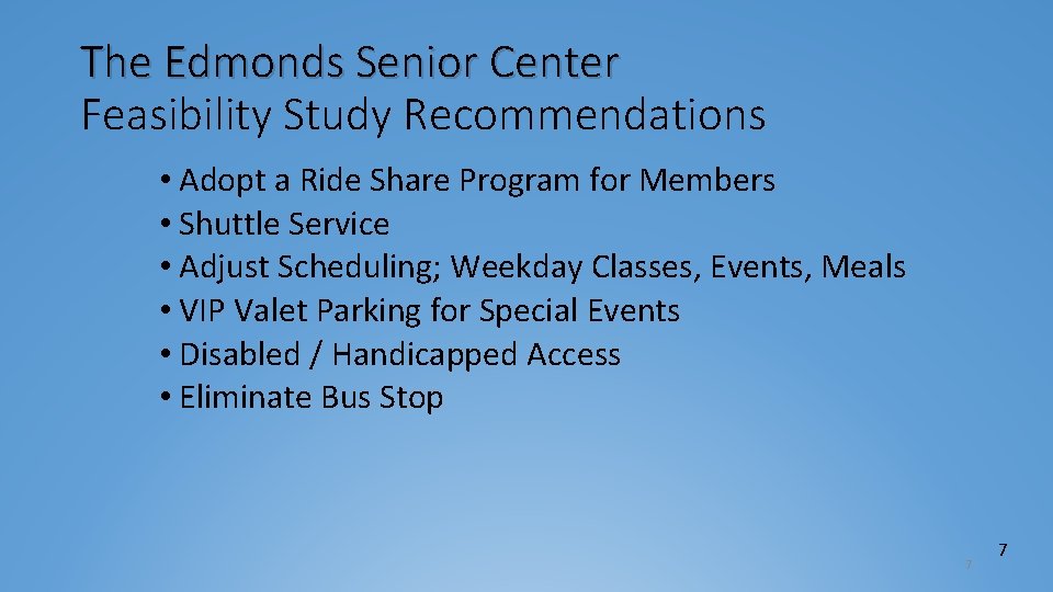 The Edmonds Senior Center Feasibility Study Recommendations • Adopt a Ride Share Program for
