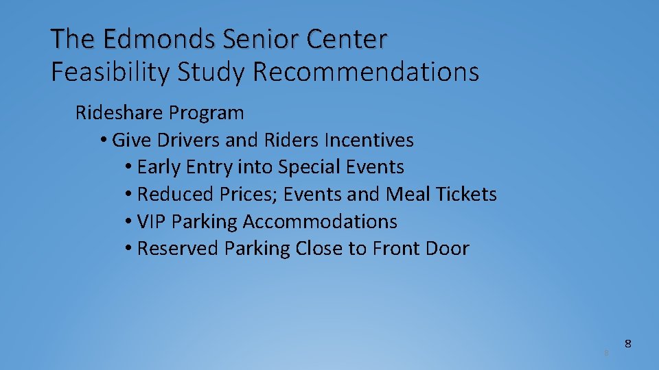 The Edmonds Senior Center Feasibility Study Recommendations Rideshare Program • Give Drivers and Riders