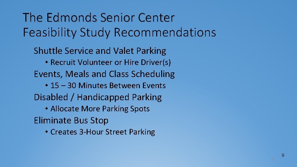 The Edmonds Senior Center Feasibility Study Recommendations Shuttle Service and Valet Parking • Recruit