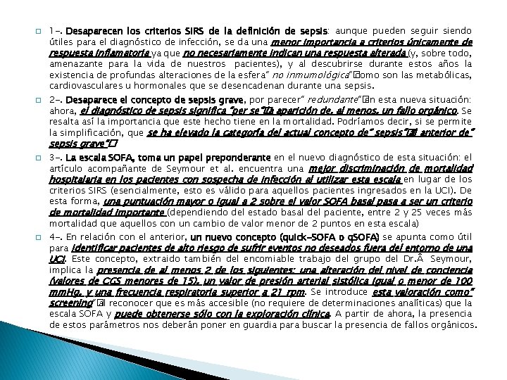 � � 1 -. Desaparecen los criterios SIRS de la definición de sepsis: aunque