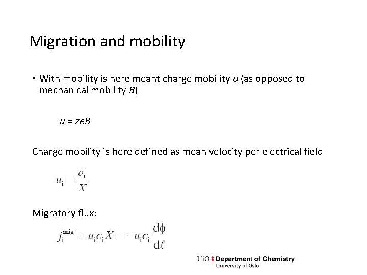 Migration and mobility • With mobility is here meant charge mobility u (as opposed