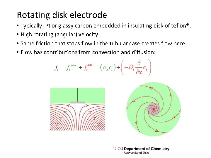 Rotating disk electrode • Typically, Pt or glassy carbon embedded in insulating disk of