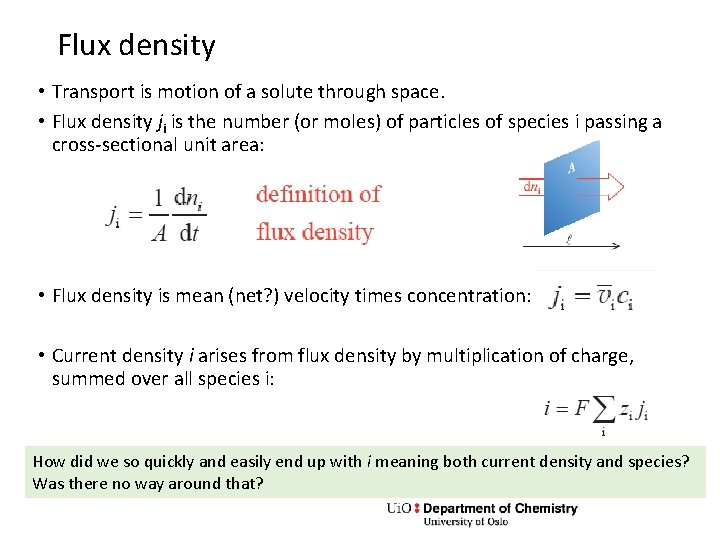 Flux density • Transport is motion of a solute through space. • Flux density