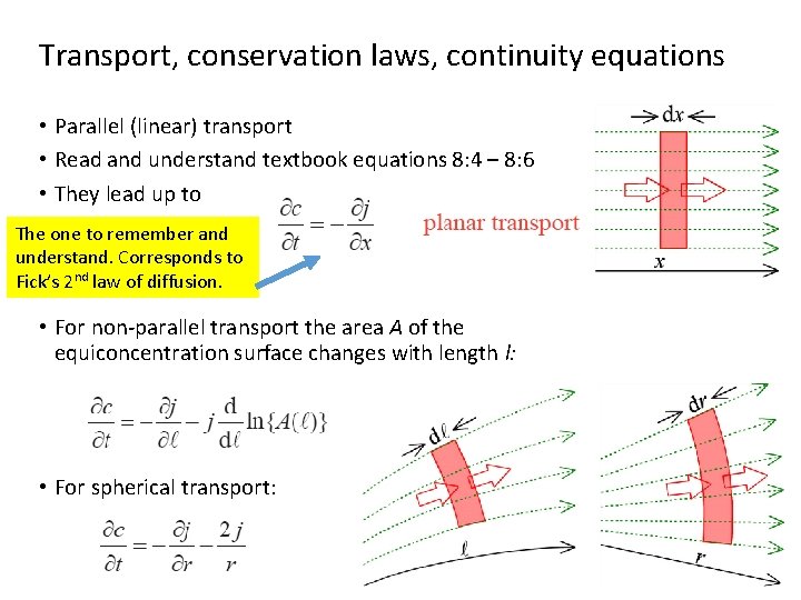 Transport, conservation laws, continuity equations • Parallel (linear) transport • Read and understand textbook