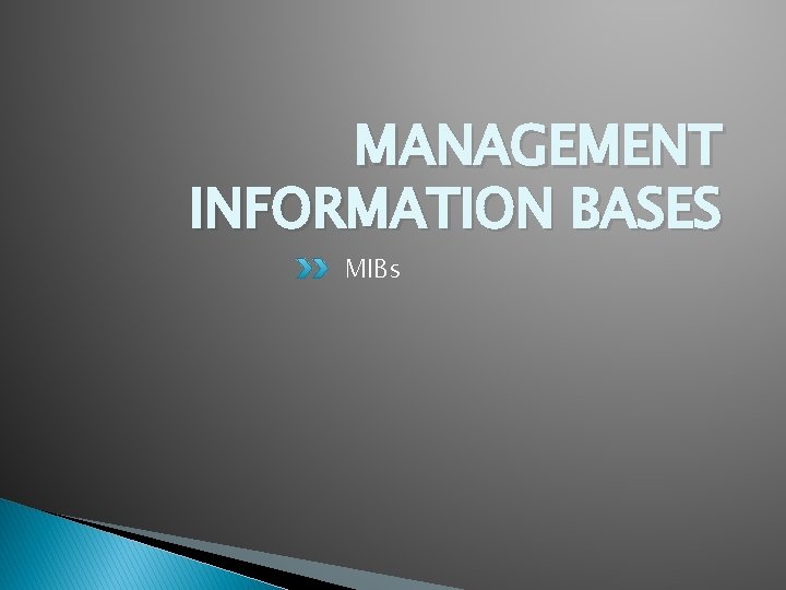 MANAGEMENT INFORMATION BASES MIBs 