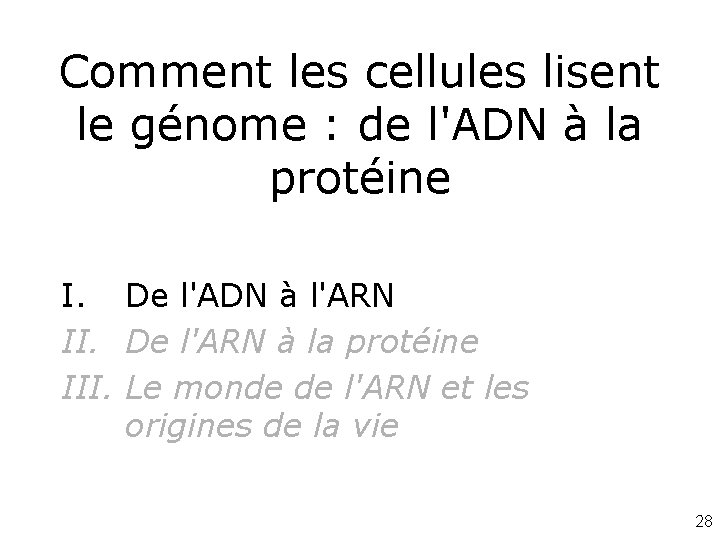 Comment les cellules lisent le génome : de l'ADN à la protéine I. De