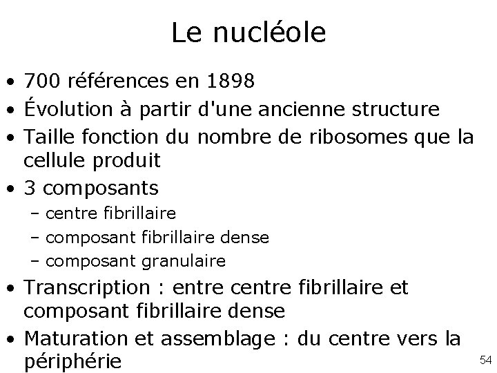 Le nucléole • 700 références en 1898 • Évolution à partir d'une ancienne structure