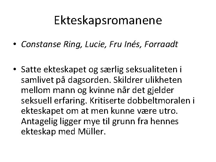 Ekteskapsromanene • Constanse Ring, Lucie, Fru Inés, Forraadt • Satte ekteskapet og særlig seksualiteten