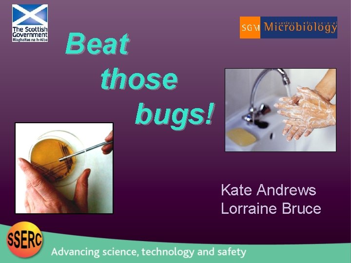 Beat those bugs! Kate Andrews Lorraine Bruce 