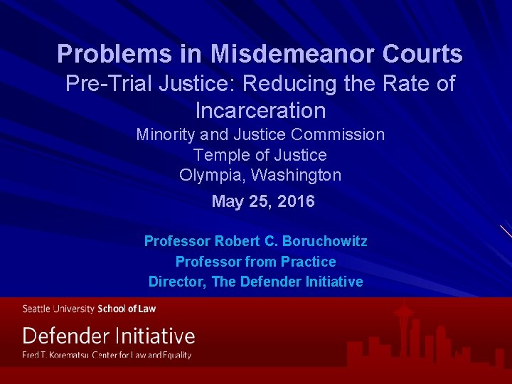 Problems in Misdemeanor Courts Pre-Trial Justice: Reducing the Rate of Incarceration Minority and Justice