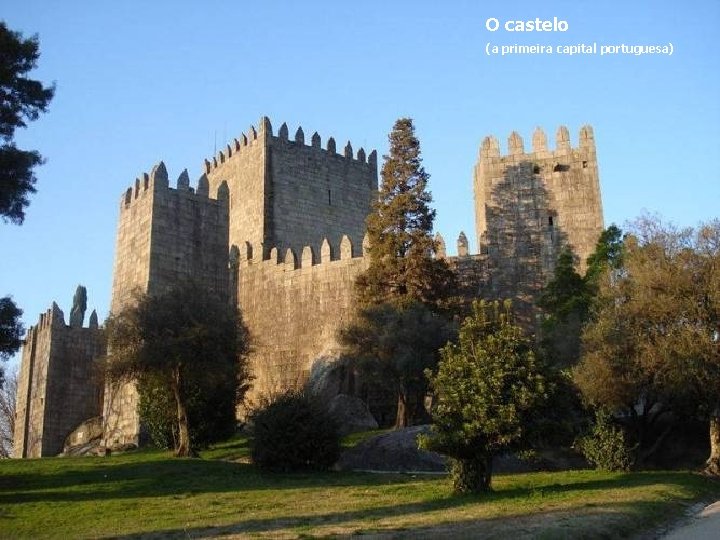 O castelo (a primeira capital portuguesa) 