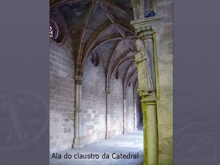 Ala do claustro da Catedral 