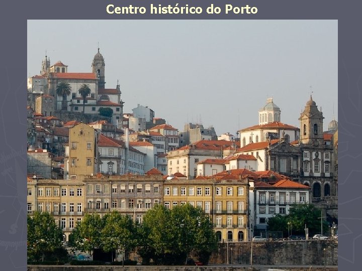 Centro histórico do Porto 