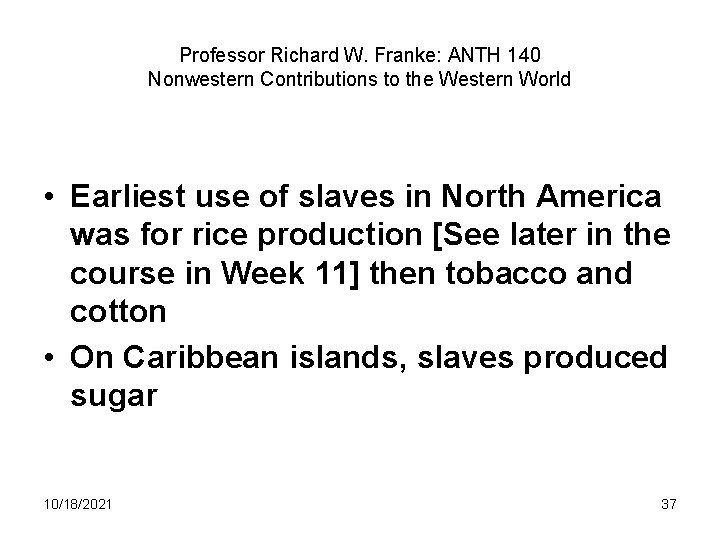 Professor Richard W. Franke: ANTH 140 Nonwestern Contributions to the Western World • Earliest