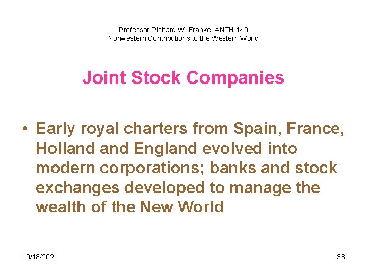 Professor Richard W. Franke: ANTH 140 Nonwestern Contributions to the Western World Joint Stock