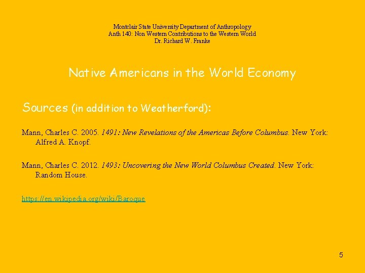 Montclair State University Department of Anthropology Anth 140: Non Western Contributions to the Western