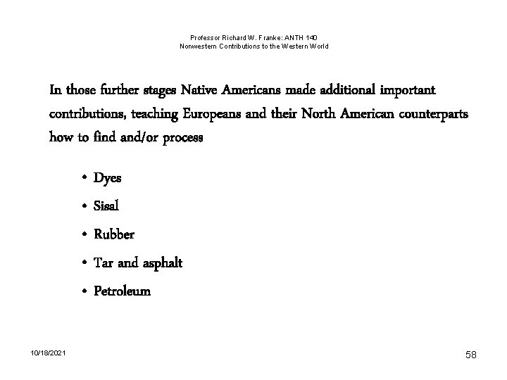 Professor Richard W. Franke: ANTH 140 Nonwestern Contributions to the Western World In those