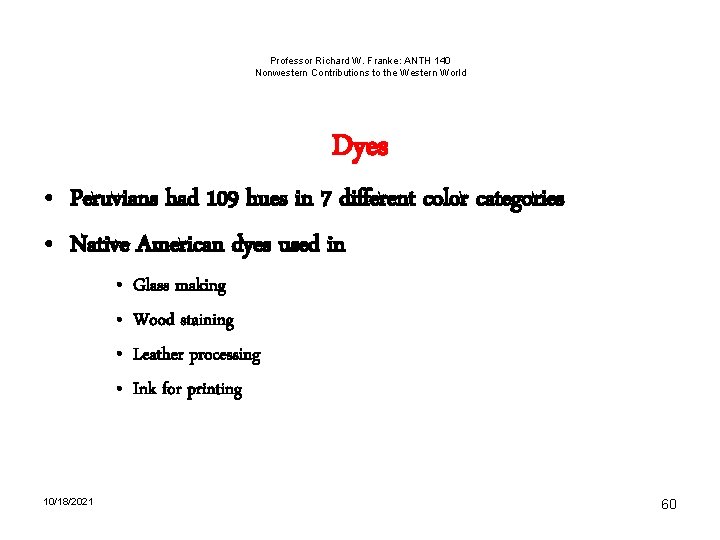 Professor Richard W. Franke: ANTH 140 Nonwestern Contributions to the Western World Dyes •