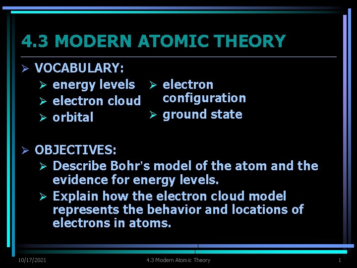 4. 3 MODERN ATOMIC THEORY Ø VOCABULARY: Ø energy levels Ø electron cloud Ø