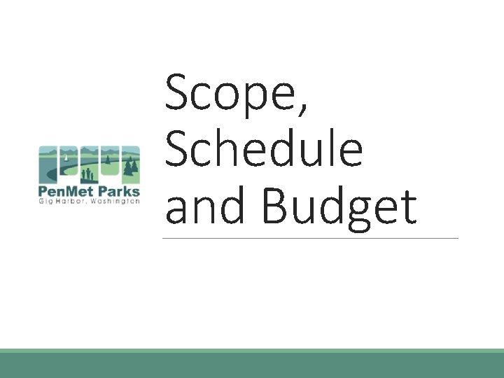 Scope, Schedule and Budget 