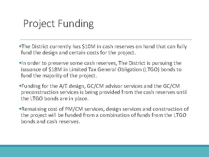 Project Funding §The District currently has $10 M in cash reserves on hand that
