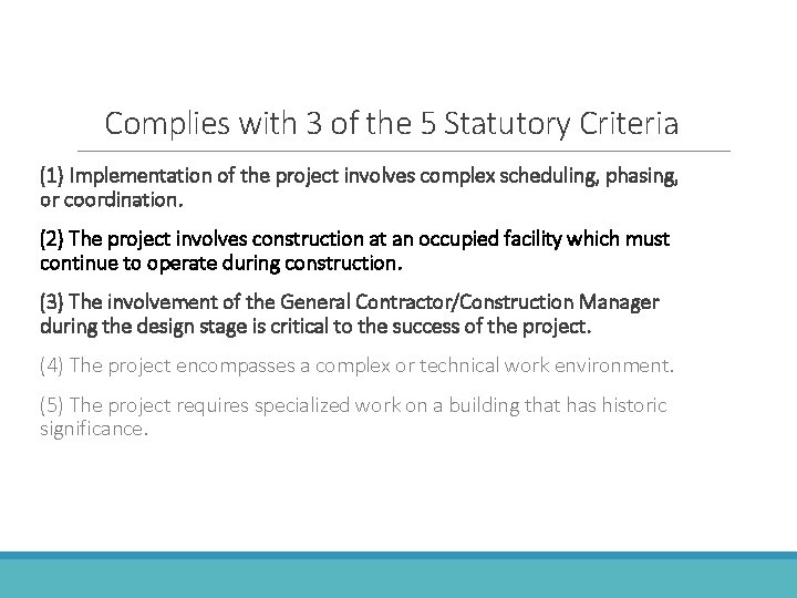 Complies with 3 of the 5 Statutory Criteria (1) Implementation of the project involves