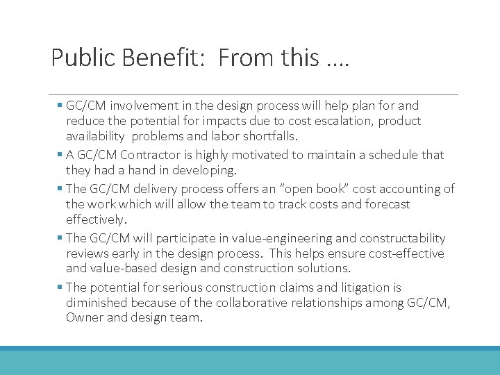 Public Benefit: From this …. § GC/CM involvement in the design process will help