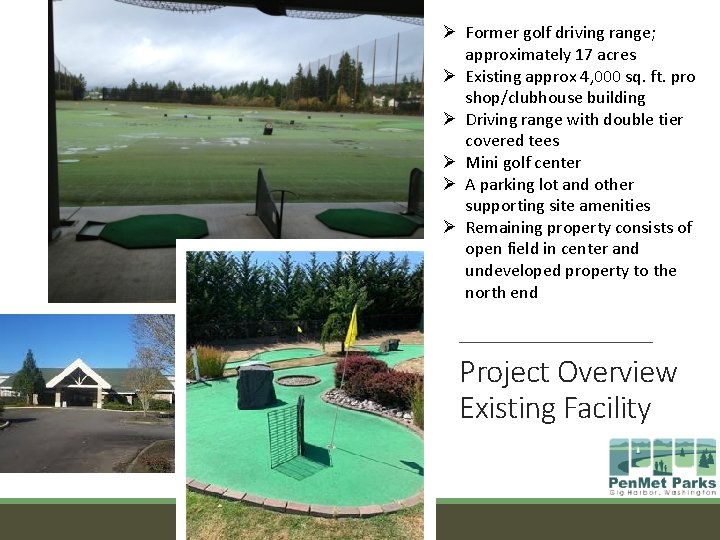 Ø Former golf driving range; approximately 17 acres Ø Existing approx 4, 000 sq.