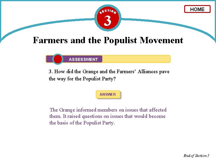 3 HOME Farmers and the Populist Movement ASSESSMENT 3. How did the Grange and